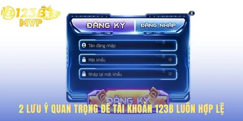 Đăng Ký 123B - Hướng Dẫn Tạo Tài Khoản Nhận Thưởng 2 Lưu ý cho tài khoản hợp lệ là tên khớp ngân hàng và đủ 18 tuổi.