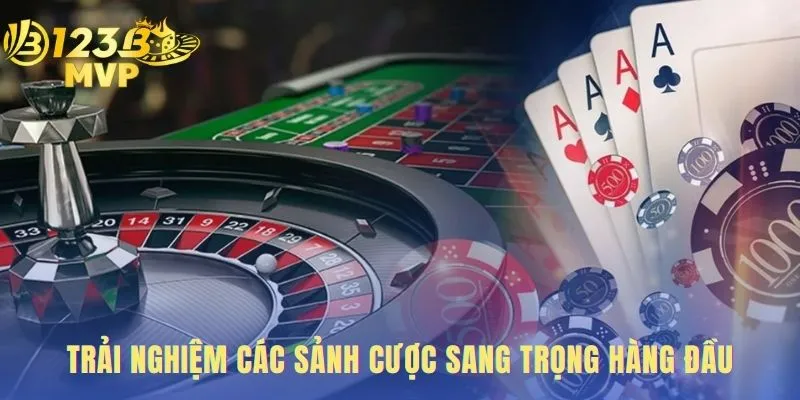 Sòng Bạc Casino 123B: Trải Nghiệm Livestream Đẳng Cấp 2 Các sảnh cược sang trọng quy tụ game sòng bạc kinh điển
